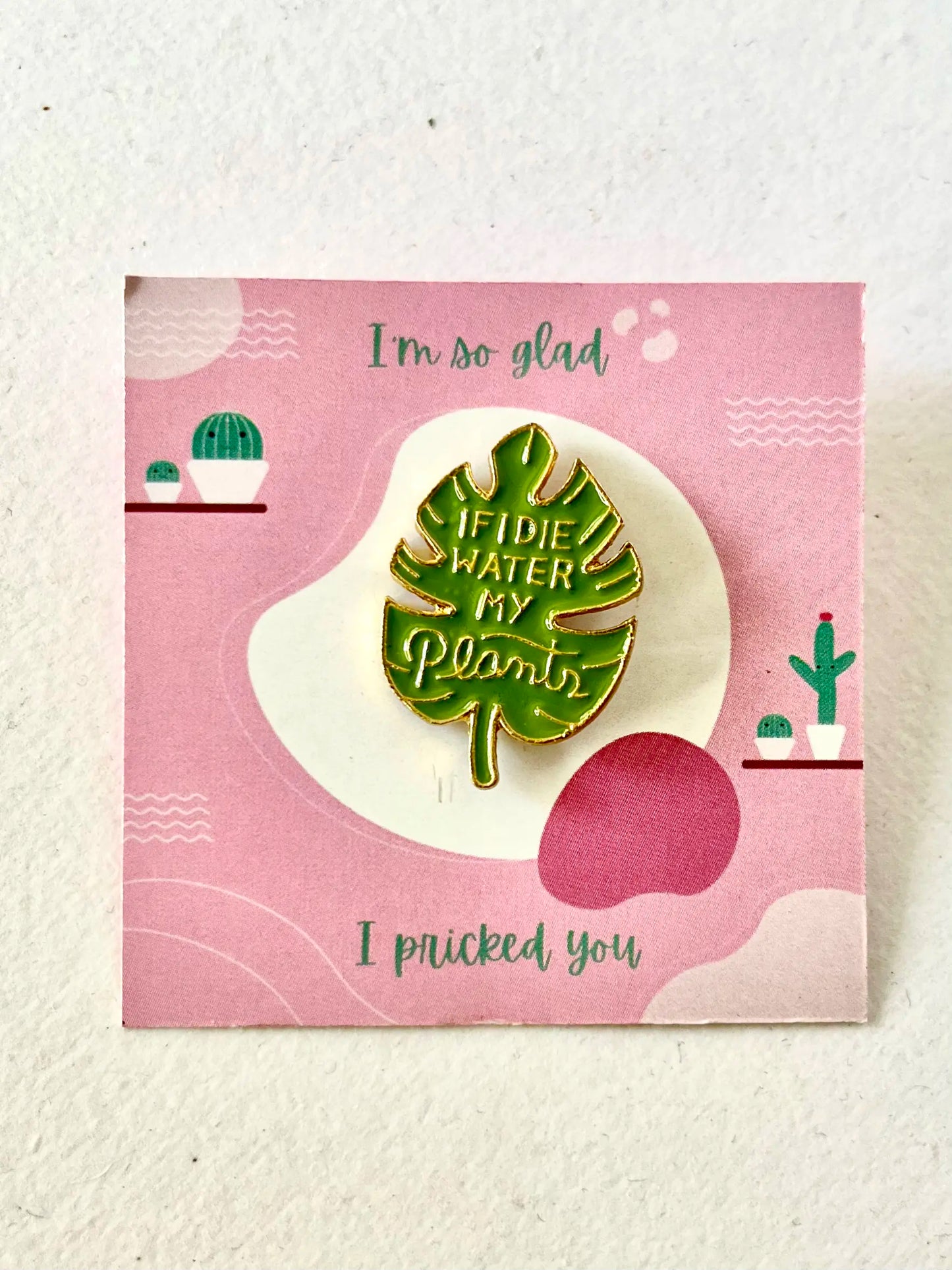 Enamel Pin-If I die water my plants
